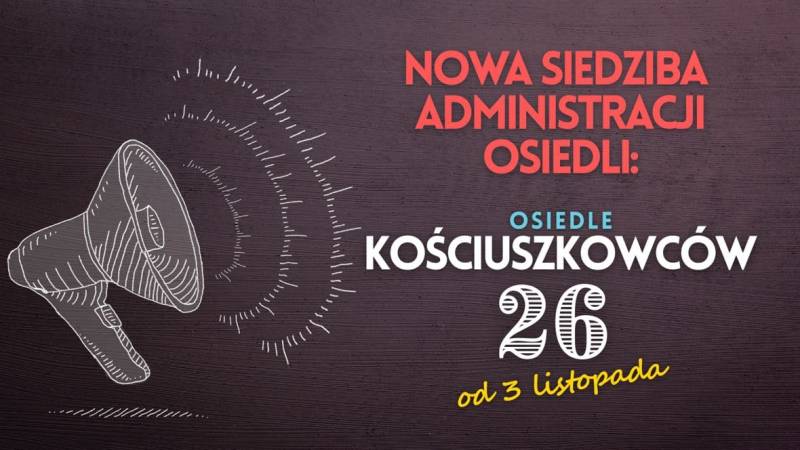 OSIEDLA PÓŁNOCNE - przeniesienie siedziby Administracji